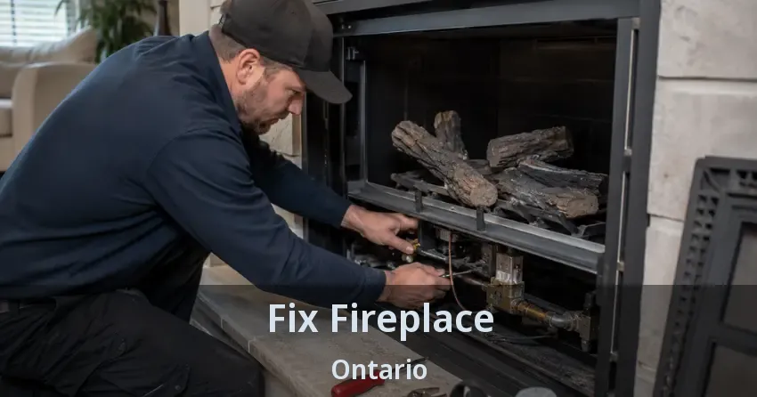 Fix Fireplace Ontario