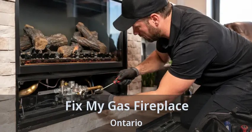Fix My Gas Fireplace Ontario