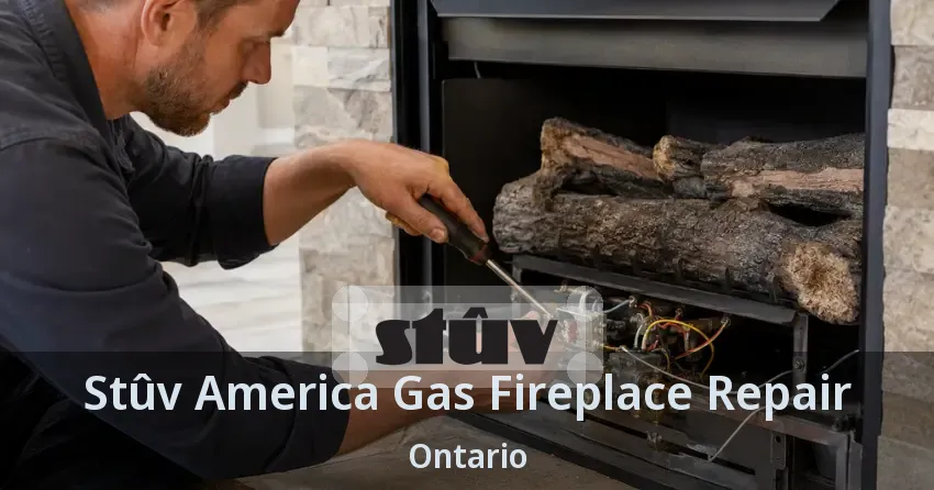 Stûv America Gas Fireplace Repair Ontario