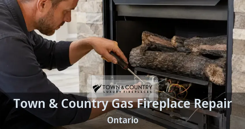 Town & Country Gas Fireplace Repair Ontario