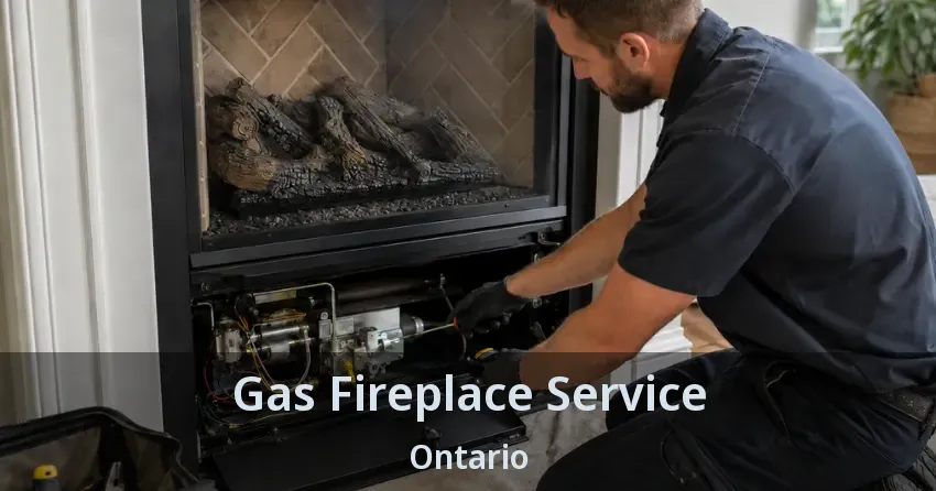 Gas Fireplace Service Ontario