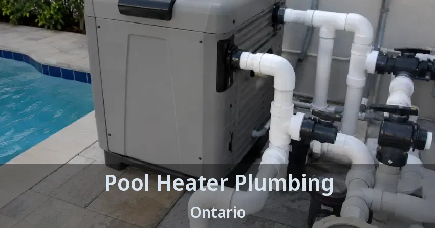 Pool Heater Plumbing Ontario