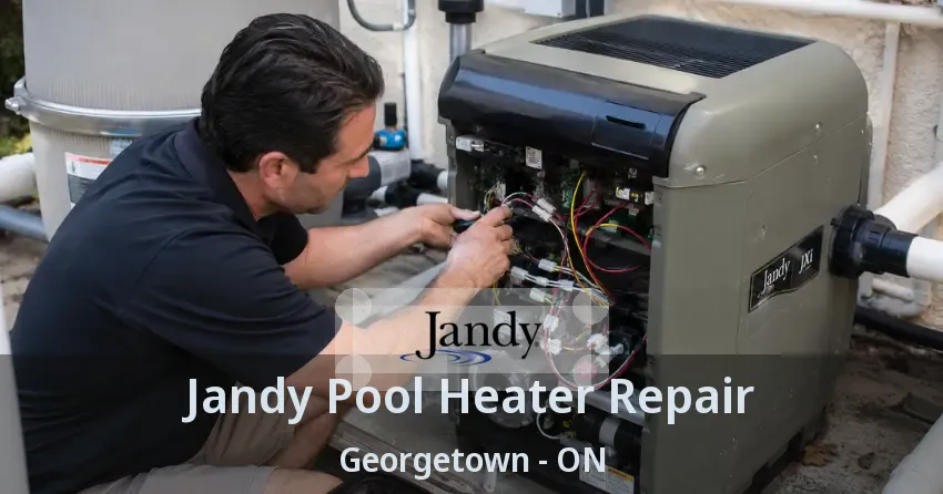 Jandy Pool Heater Repair Georgetown - ON