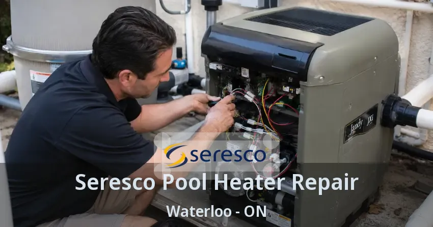 Seresco Pool Heater Repair Waterloo - ON